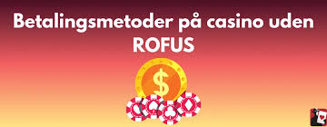 Opdag de Bedste Casinoer Uden om ROFUS