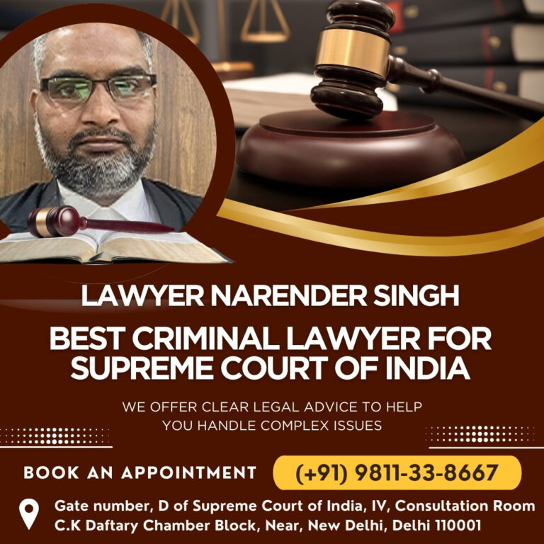 Why Advocate Narender Singh is the Best Criminal Lawyer for Supreme Court of India and a Trusted Advocate for Supreme Court of India