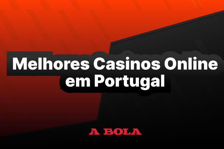 Os Melhores Casinos Online em Portugal Dicas e Recomenda&ccedil;&otilde;es