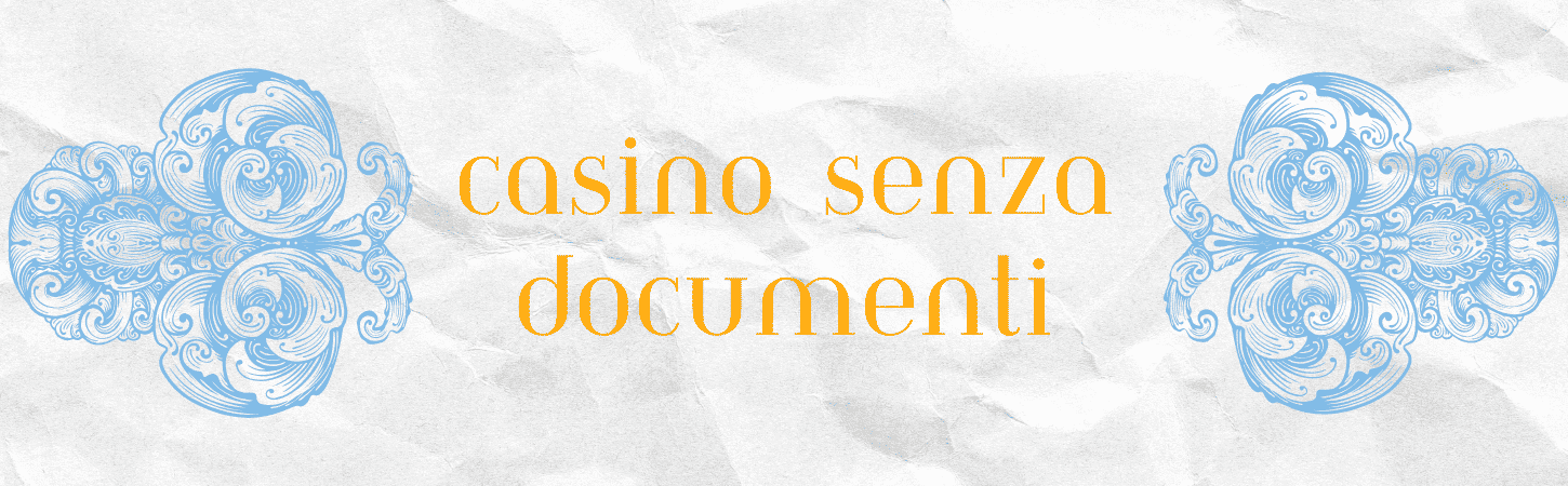 Scopri i Casin&ograve; Online Senza Verifica Documenti