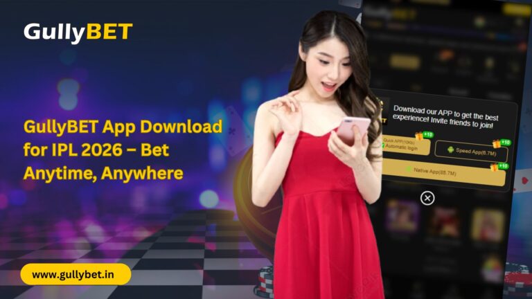 GullyBET App Download for IPL 2026 – Bet Anytime, Anywhere