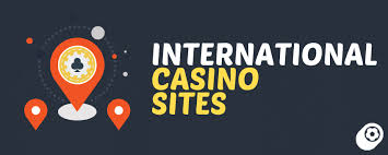 Exploring the World of International Online Casinos -996626621